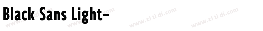 Black Sans Light字体转换 Black Sans Light字体转换